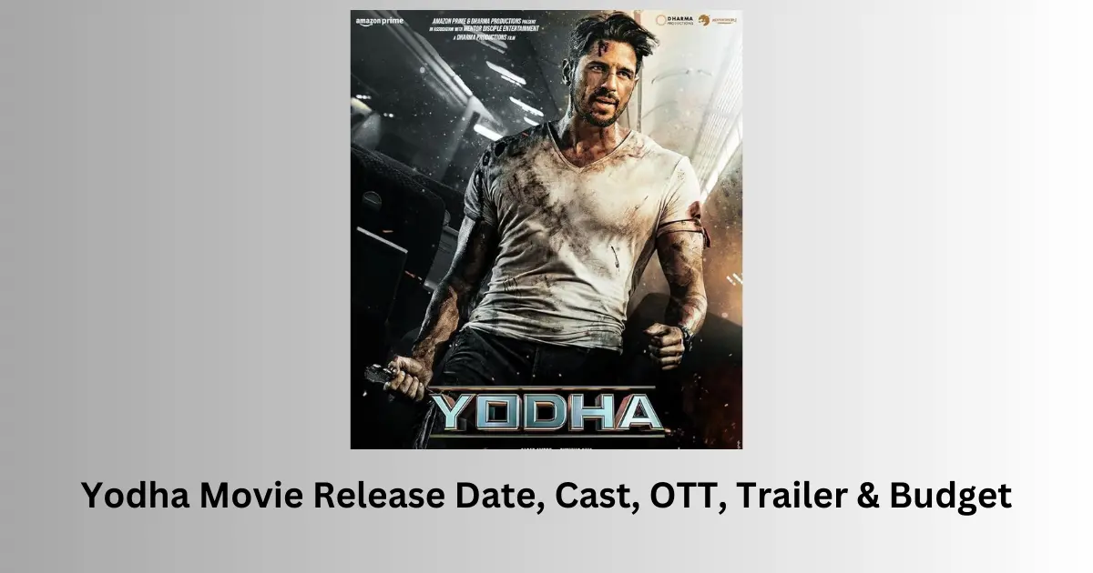 Yodha Movie Release Date, Cast, OTT, Trailer & Budget